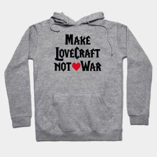 Make LoveCraft not War funny WoW pun gamers game Hoodie